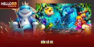Bắn Cá H5 - Cơ Hội Săn Kho Báu Đại Dương Nhận Thưởng Lớn