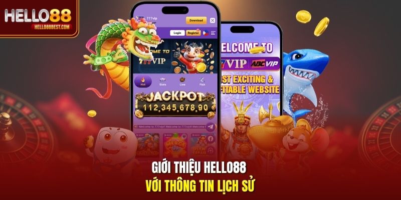 Giới thiệu Hello88 với thông tin lịch sử
