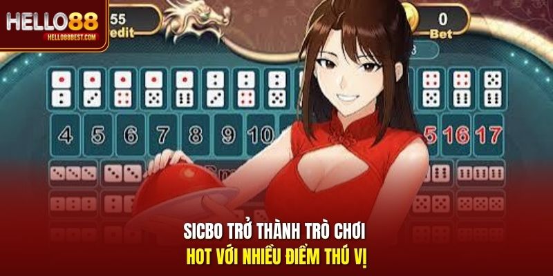 Sicbo trở thành trò chơi hot với nhiều điểm thú vị