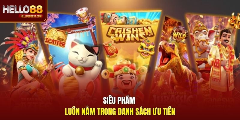 Siêu phẩm game nằm trong danh sách ưu tiên