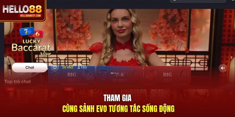 Tham gia cùng sảnh EVO tương tác sống động